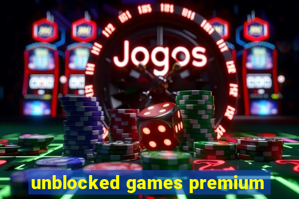 unblocked games premium